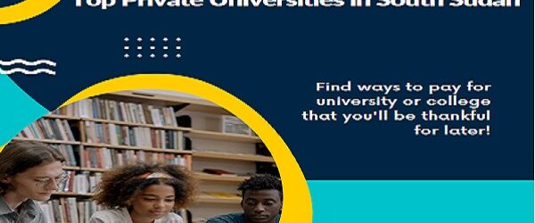 Top Private Universities in South Sudan